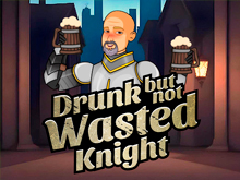 Drunk But Not Wasted Knight