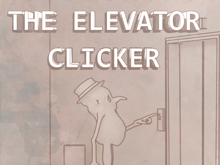 The Elevator Clicker