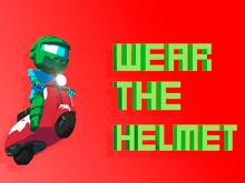 Wear the helmet